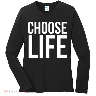 Choose Life Women's Long Sleeve Shirt