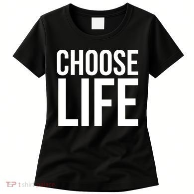 Choose Life Women's T-Shirt