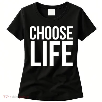 Choose Life Women's T-Shirt