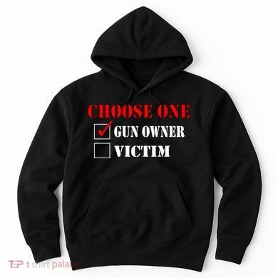Choose One Gun Owner Victim Hoodie