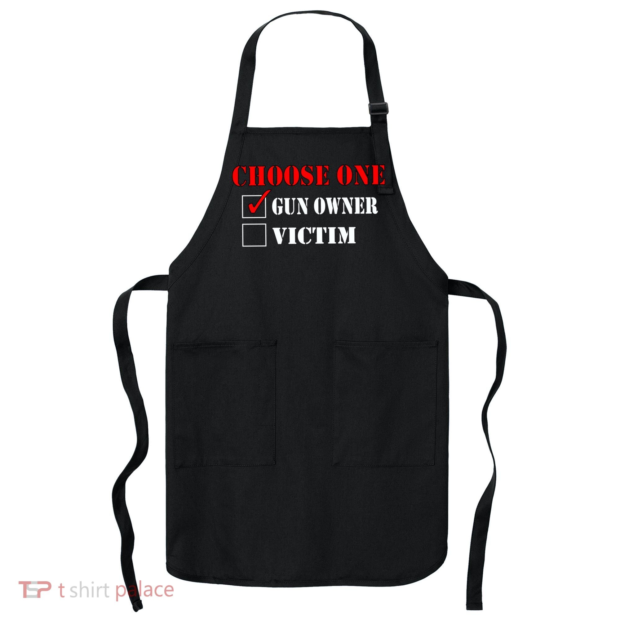 Choose One Gun Owner Victim Apron