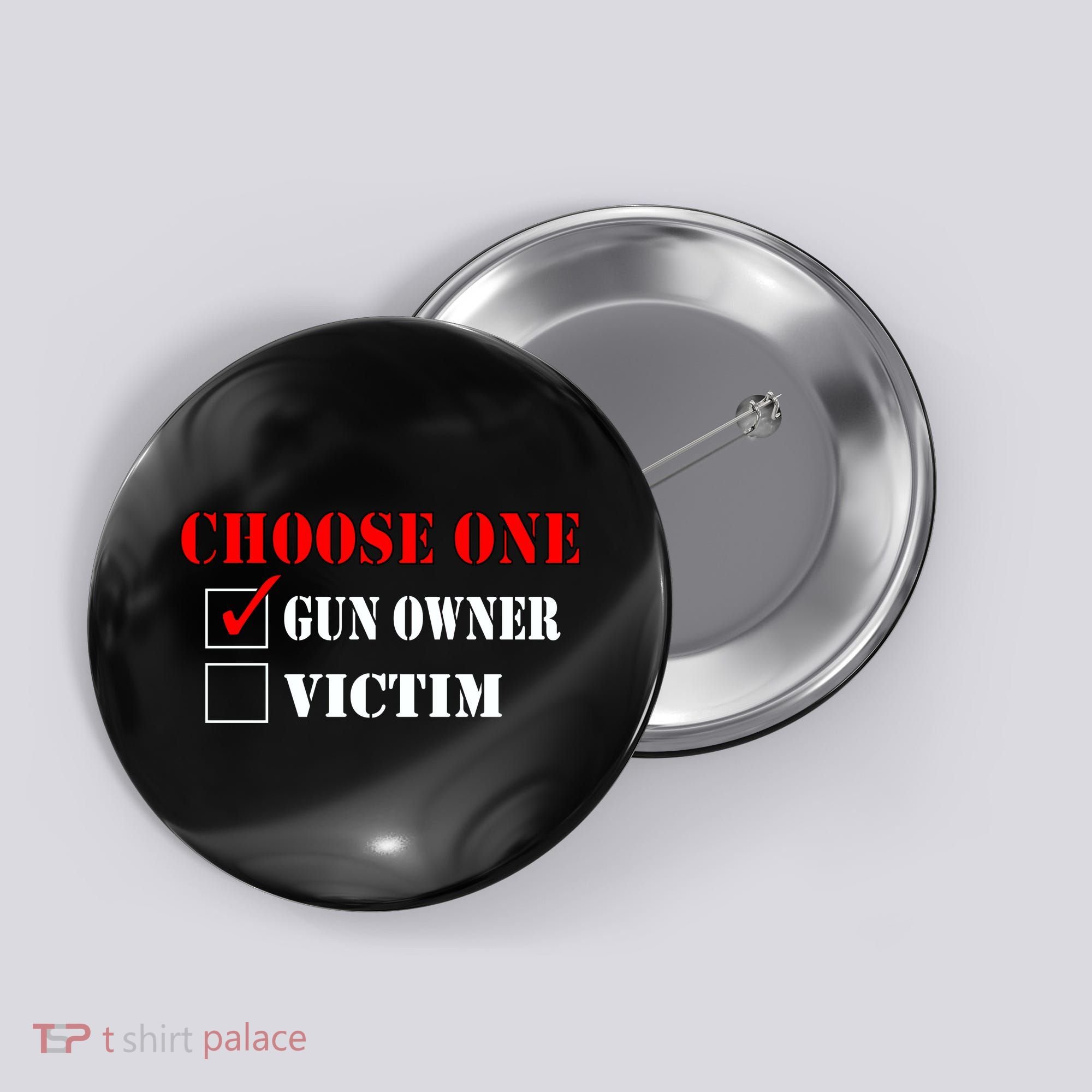 Choose One Gun Owner Victim Button