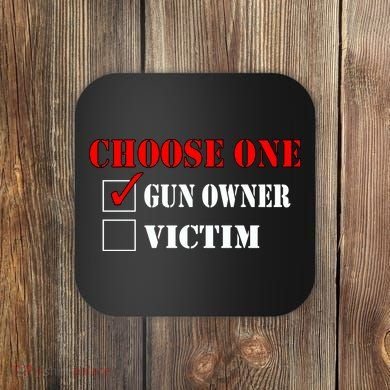 Choose One Gun Owner Victim Coaster