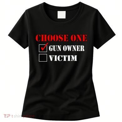 Choose One Gun Owner Victim Women's T-Shirt
