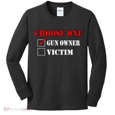 Choose One Gun Owner Victim Kids Long Sleeve Shirt