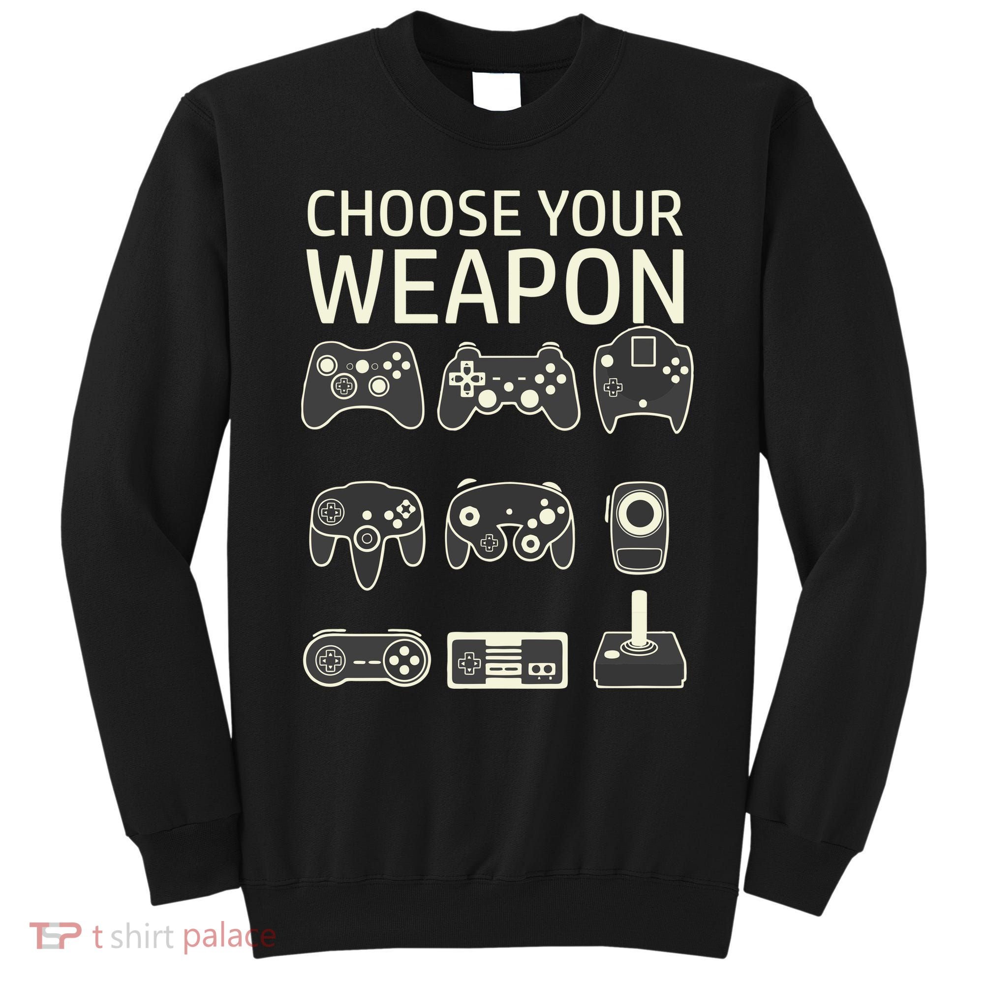 Choose Your Weapon Gaming Controllers Console Gamer Funny Sweatshirt