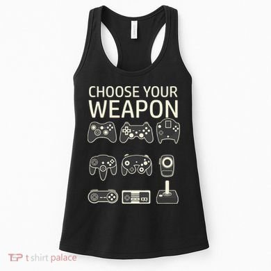 Choose Your Weapon Gaming Controllers Console Gamer Funny Women's Tank Top