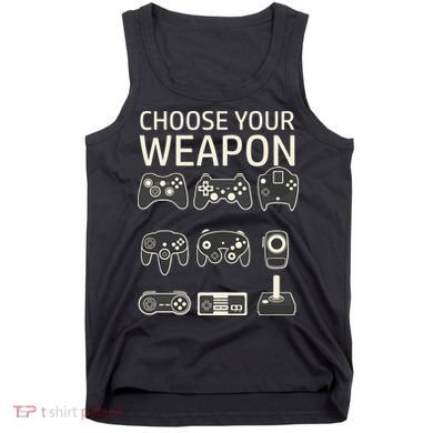Choose Your Weapon Gaming Controllers Console Gamer Funny Tank Top