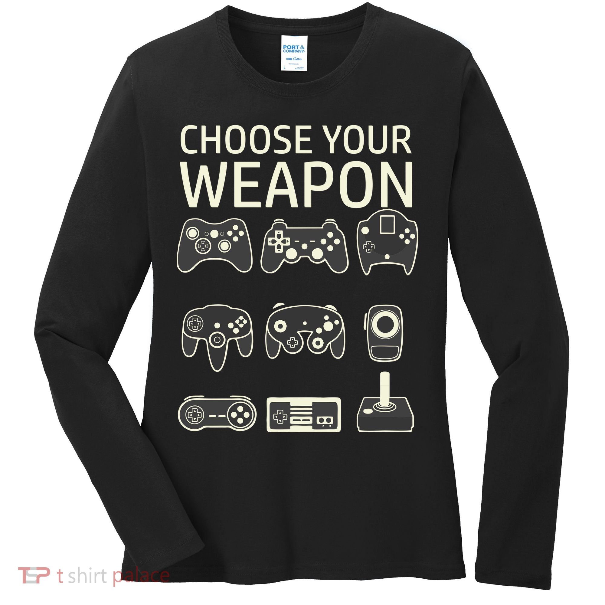 Choose Your Weapon Gaming Controllers Console Gamer Funny Women's Long Sleeve Shirt