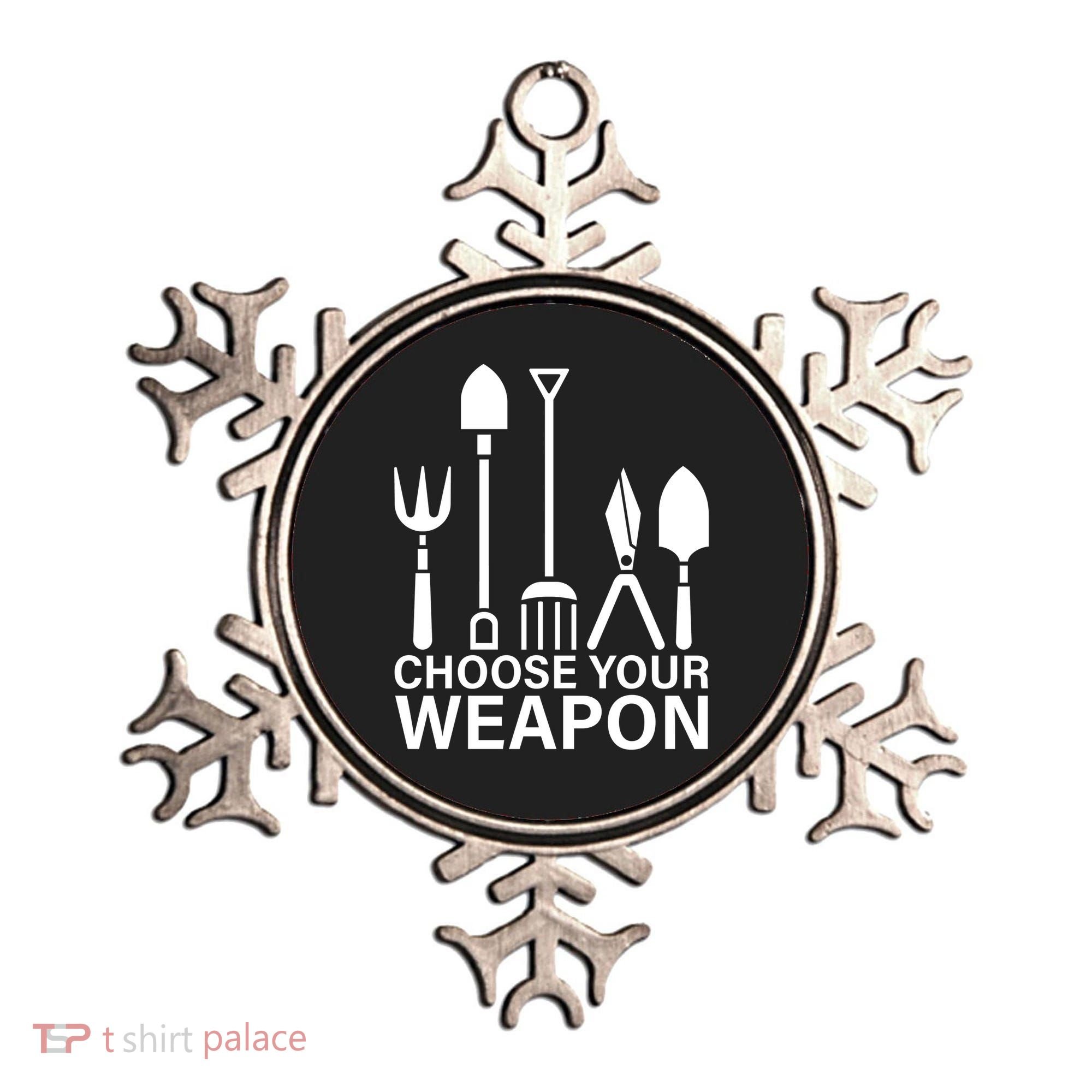 Choose Your Weapons Gardening Tools Ornament