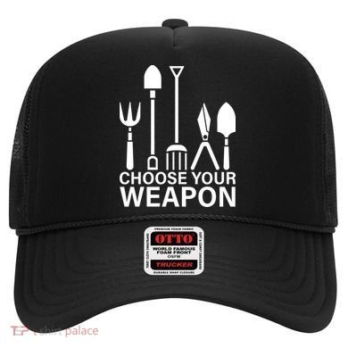 Choose Your Weapons Gardening Tools Hat