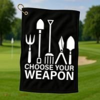 Choose Your Weapons Gardening Tools Golf Towel thumb 1