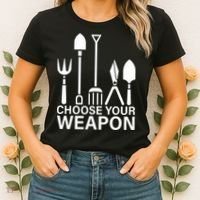 Choose Your Weapons Gardening Tools Women's T-Shirt thumb 2