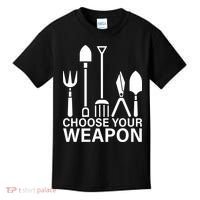 Choose Your Weapons Gardening Tools Kids T-Shirt thumb 0