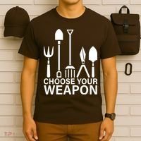 Choose Your Weapons Gardening Tools T-Shirt thumb 6