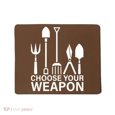 Choose Your Weapons Gardening Tools Mousepad