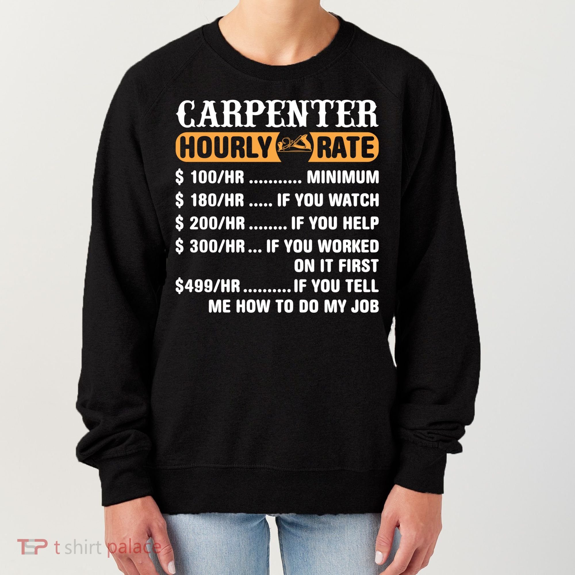 Carpenter Hourly Rate Gift Carpentry Carpenter Gift Women's Sweatshirt