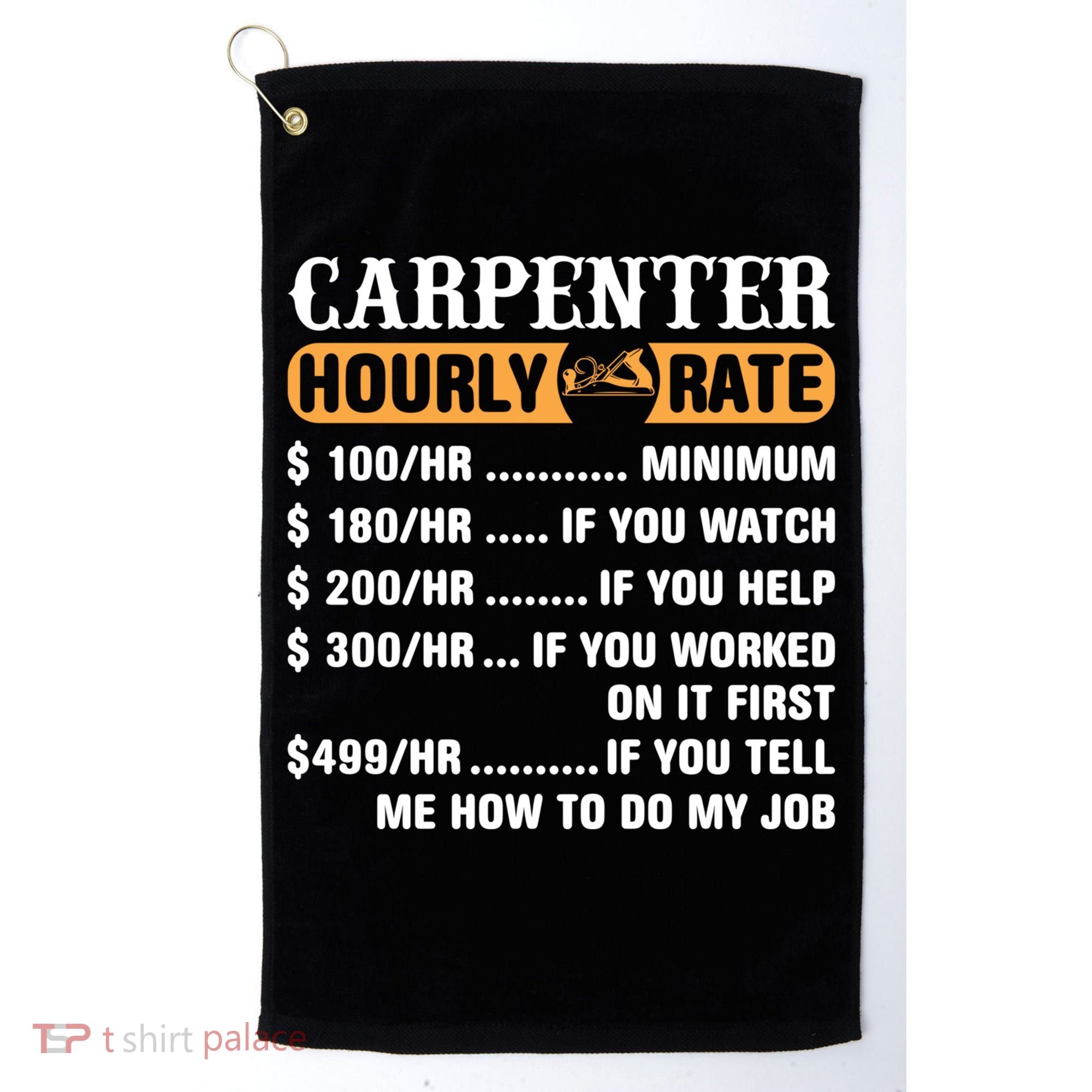 Carpenter Hourly Rate Gift Carpentry Carpenter Gift Golf Towel