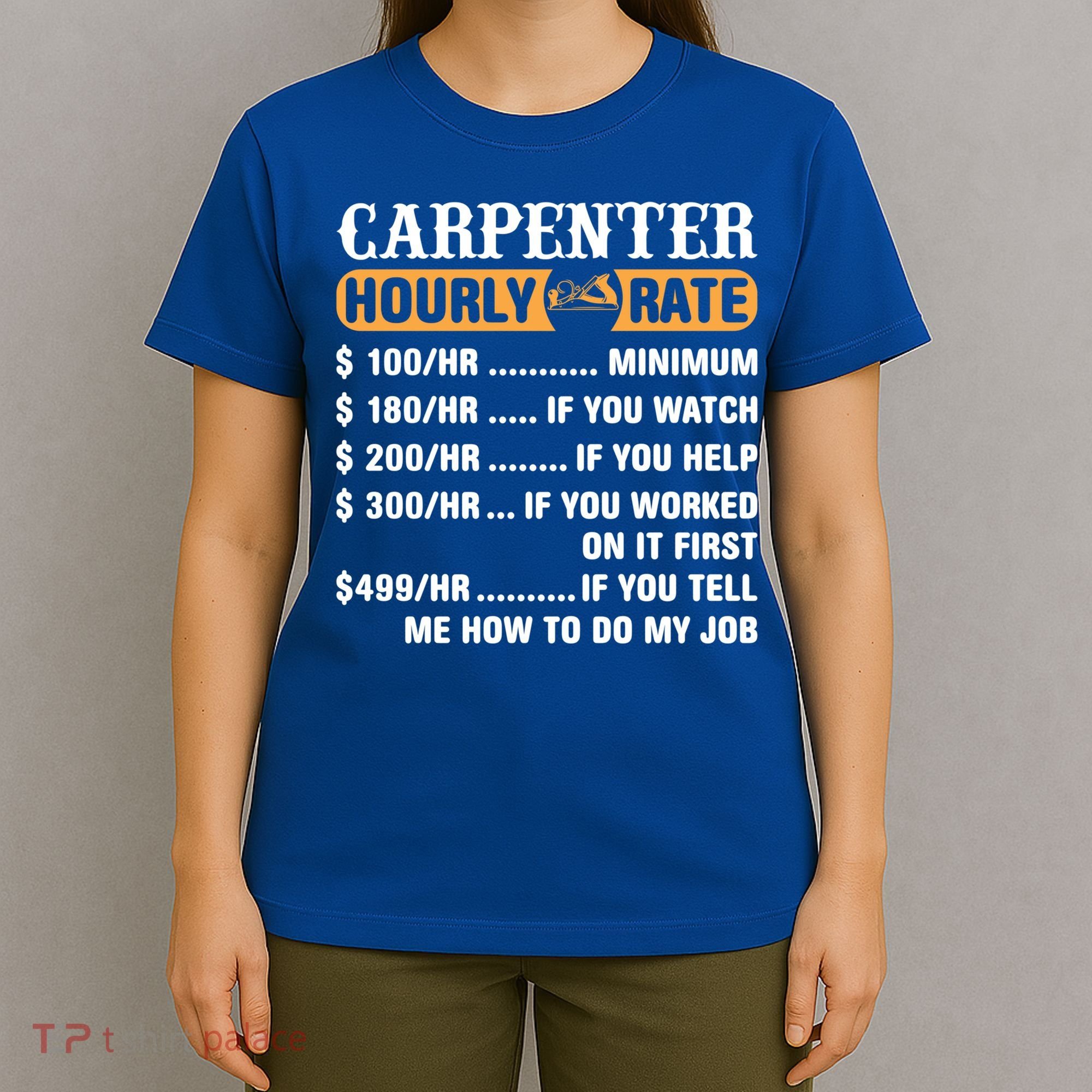 Carpenter Hourly Rate Gift Carpentry Carpenter Gift T-Shirt