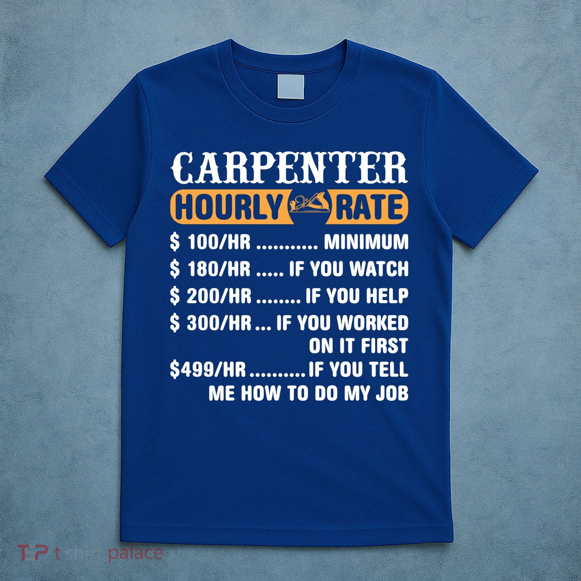 Carpenter Hourly Rate Gift Carpentry Carpenter Gift T-Shirt