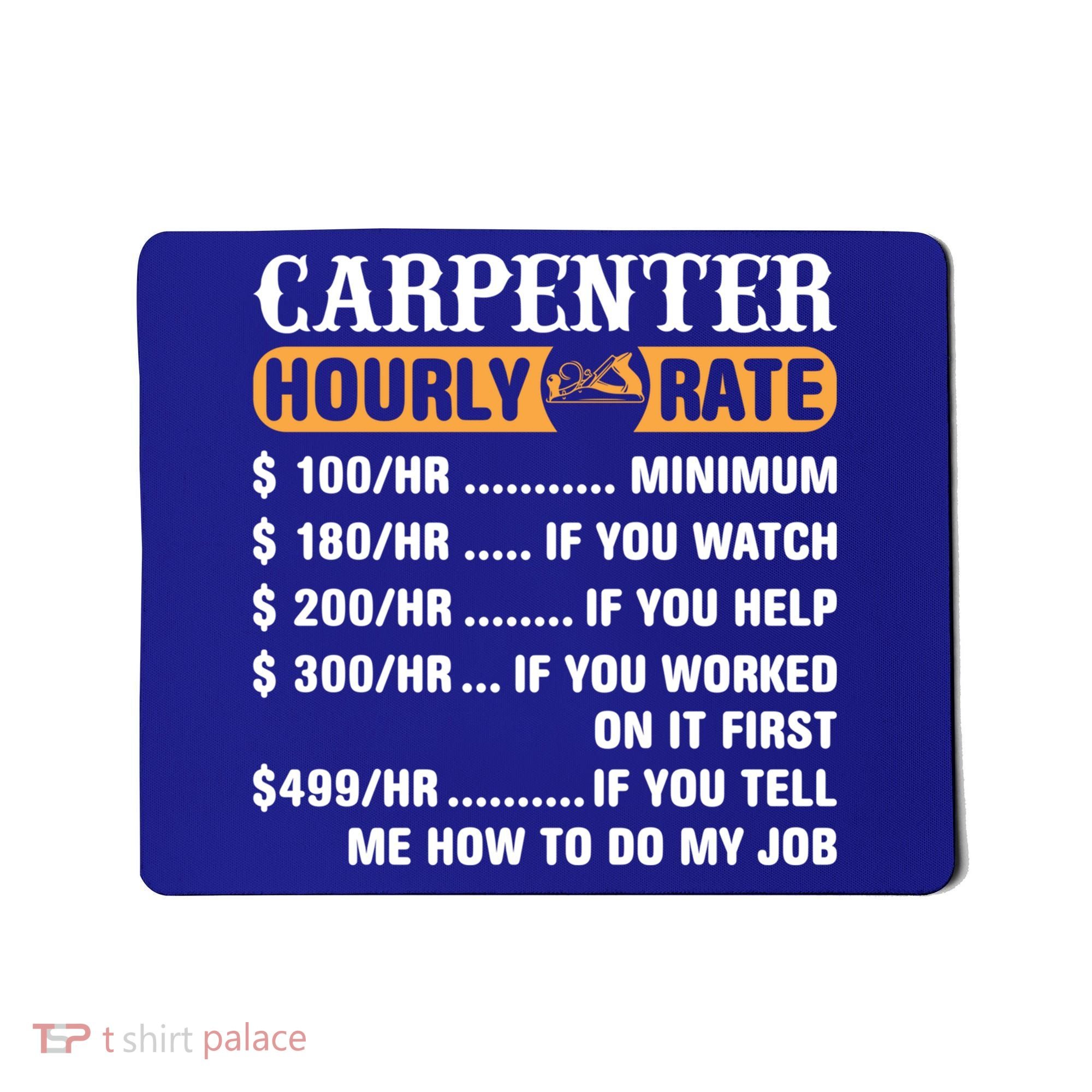Carpenter Hourly Rate Gift Carpentry Carpenter Gift Mousepad