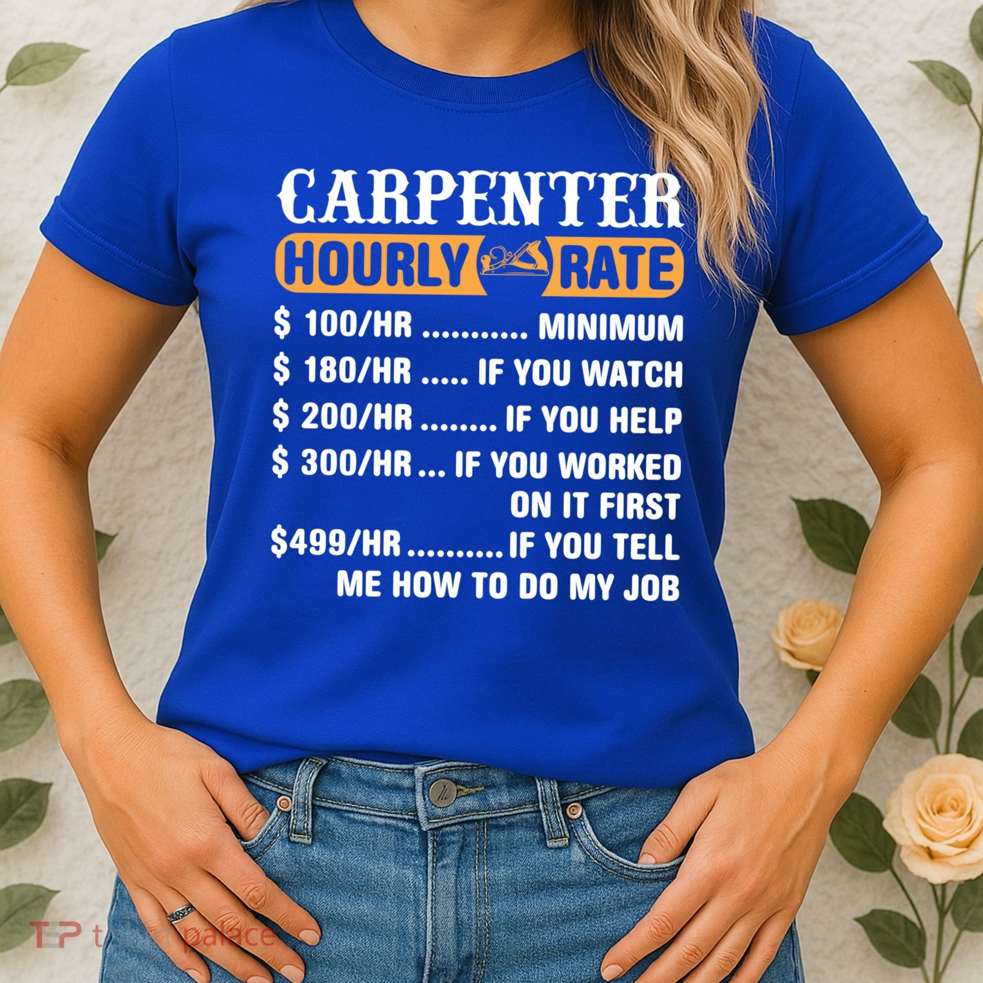 Carpenter Hourly Rate Gift Carpentry Carpenter Gift Women's T-Shirt