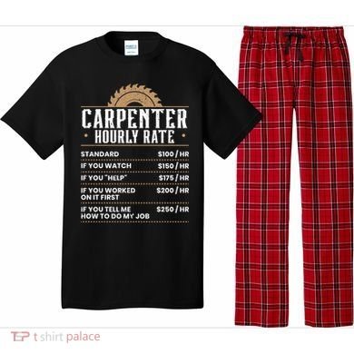 Carpenter Hourly Rate Woodworking Wookdworker Carpentry Gift Pajama Set