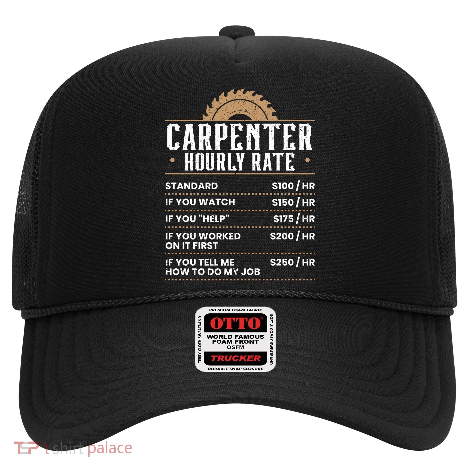 Carpenter Hourly Rate Woodworking Wookdworker Carpentry Gift Hat