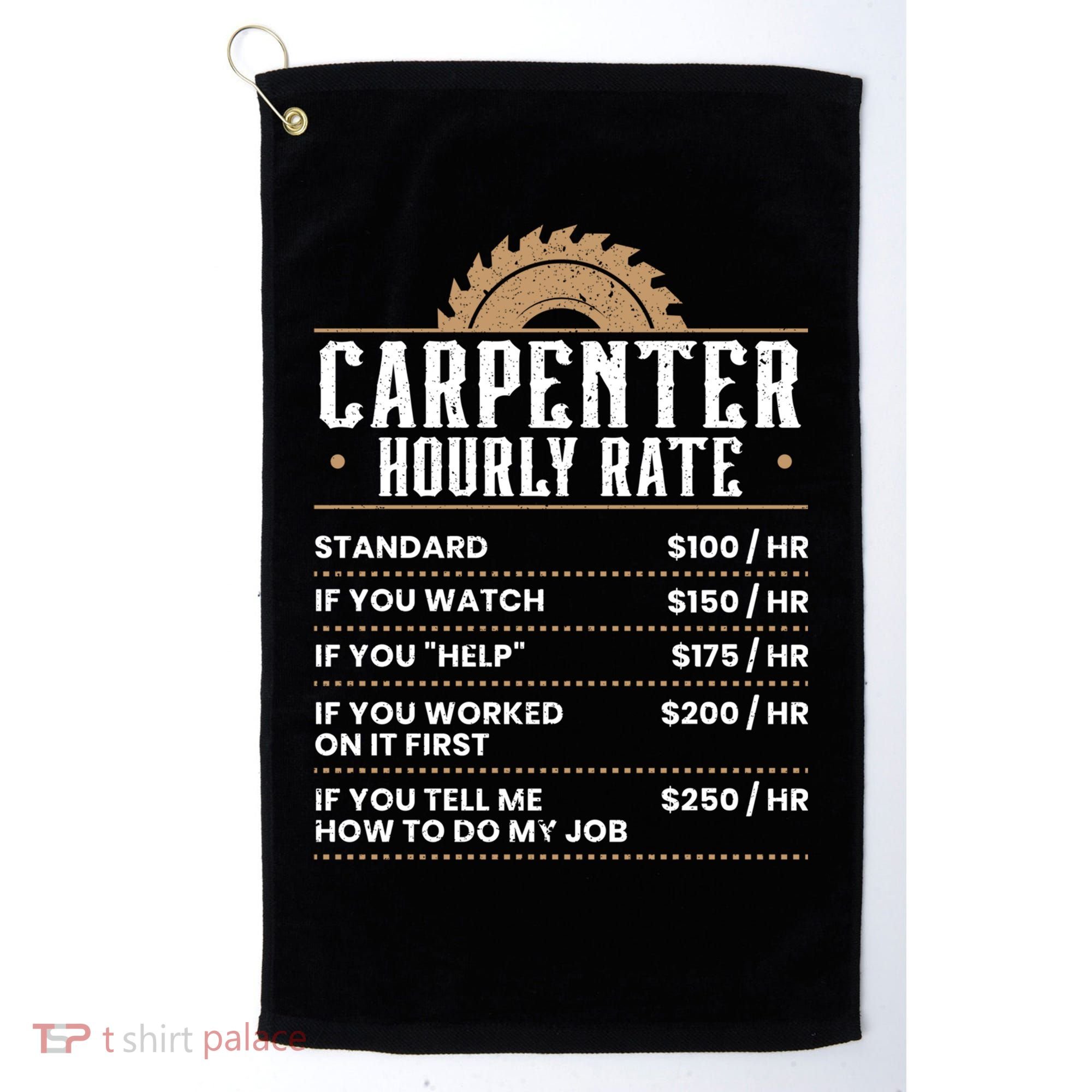 Carpenter Hourly Rate Woodworking Wookdworker Carpentry Gift Golf Towel