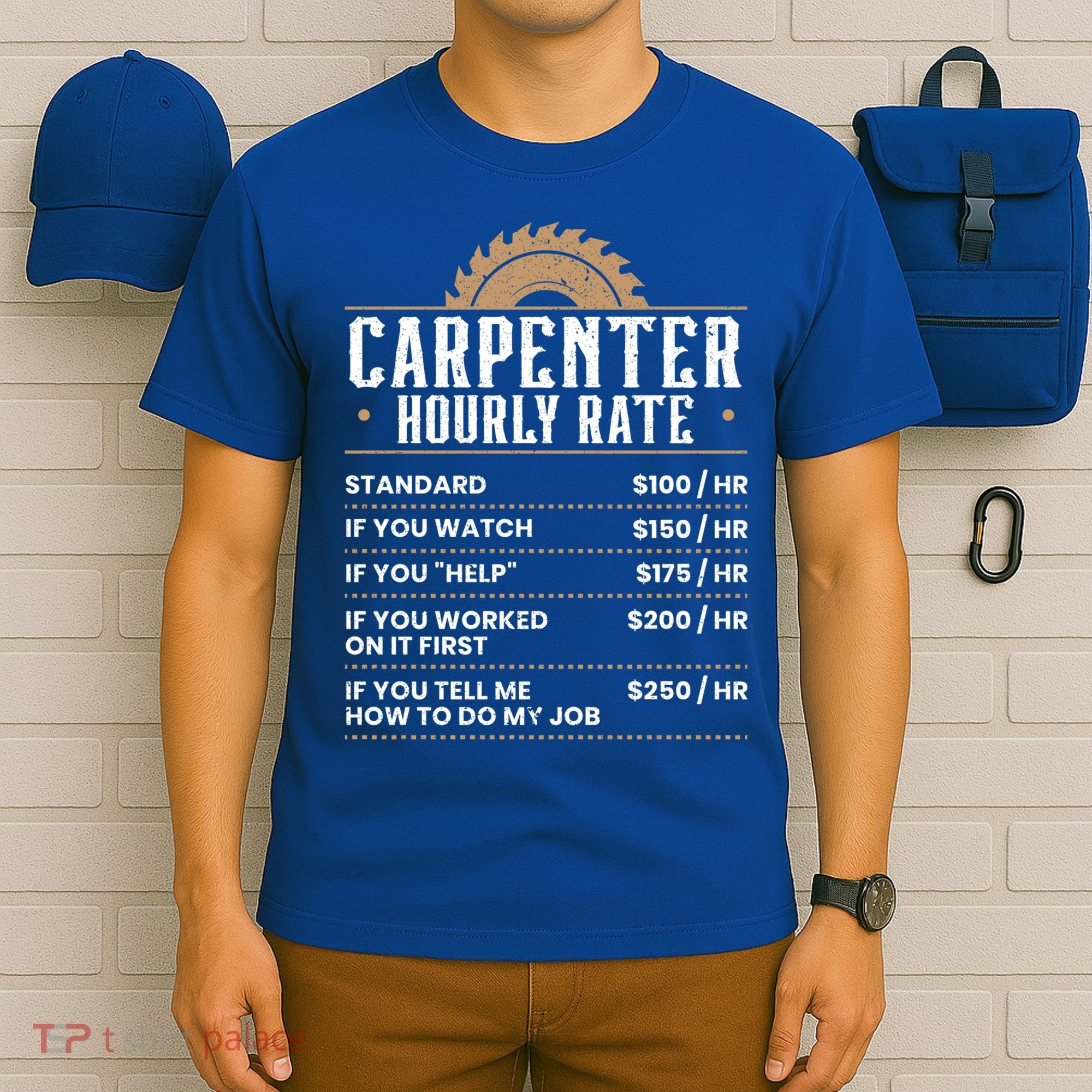 Carpenter Hourly Rate Woodworking Wookdworker Carpentry Gift T-Shirt