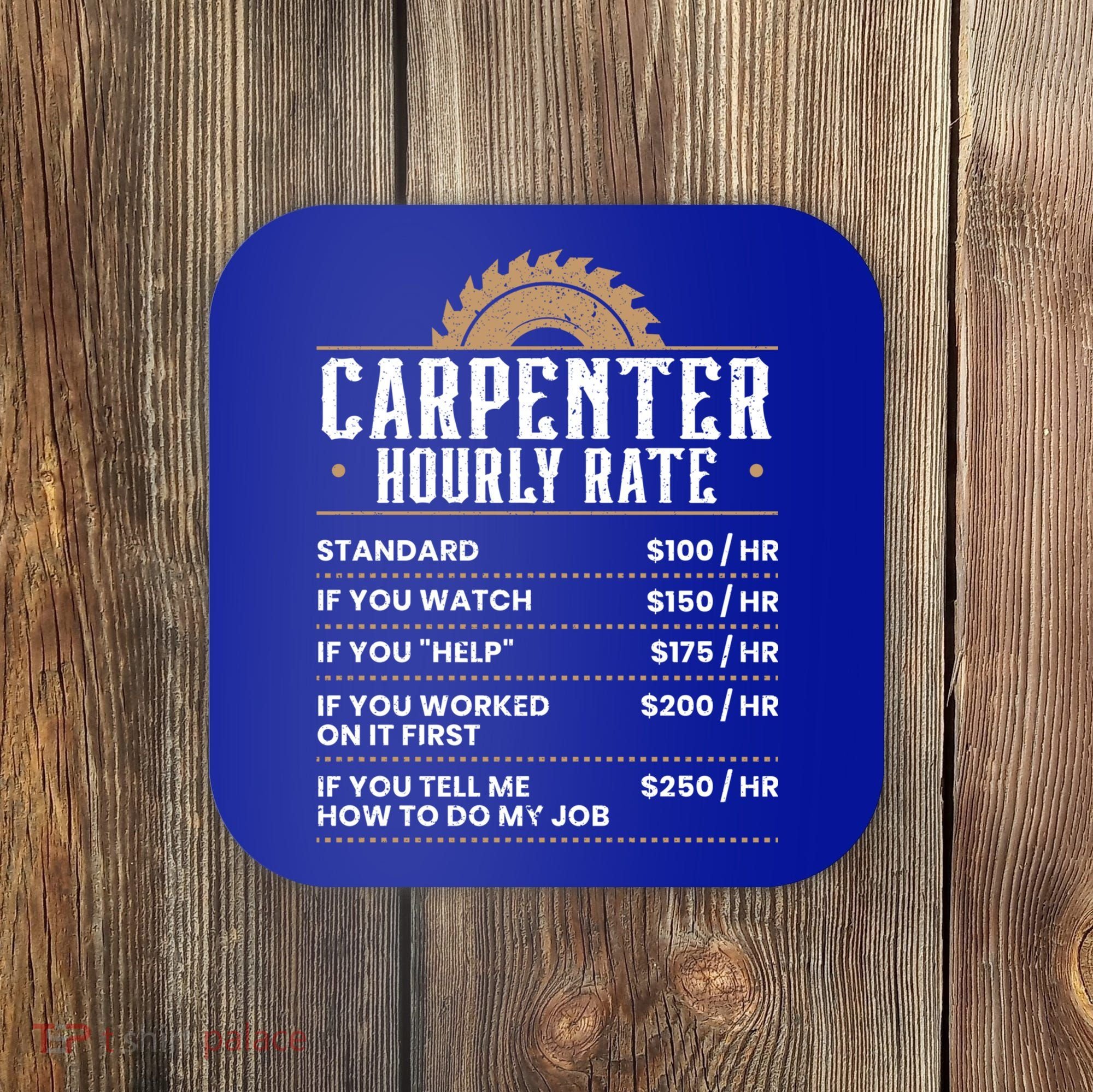Carpenter Hourly Rate Woodworking Wookdworker Carpentry Gift Coaster