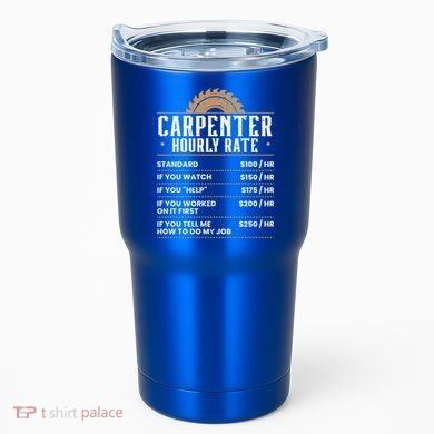 Carpenter Hourly Rate Woodworking Wookdworker Carpentry Gift Tumbler