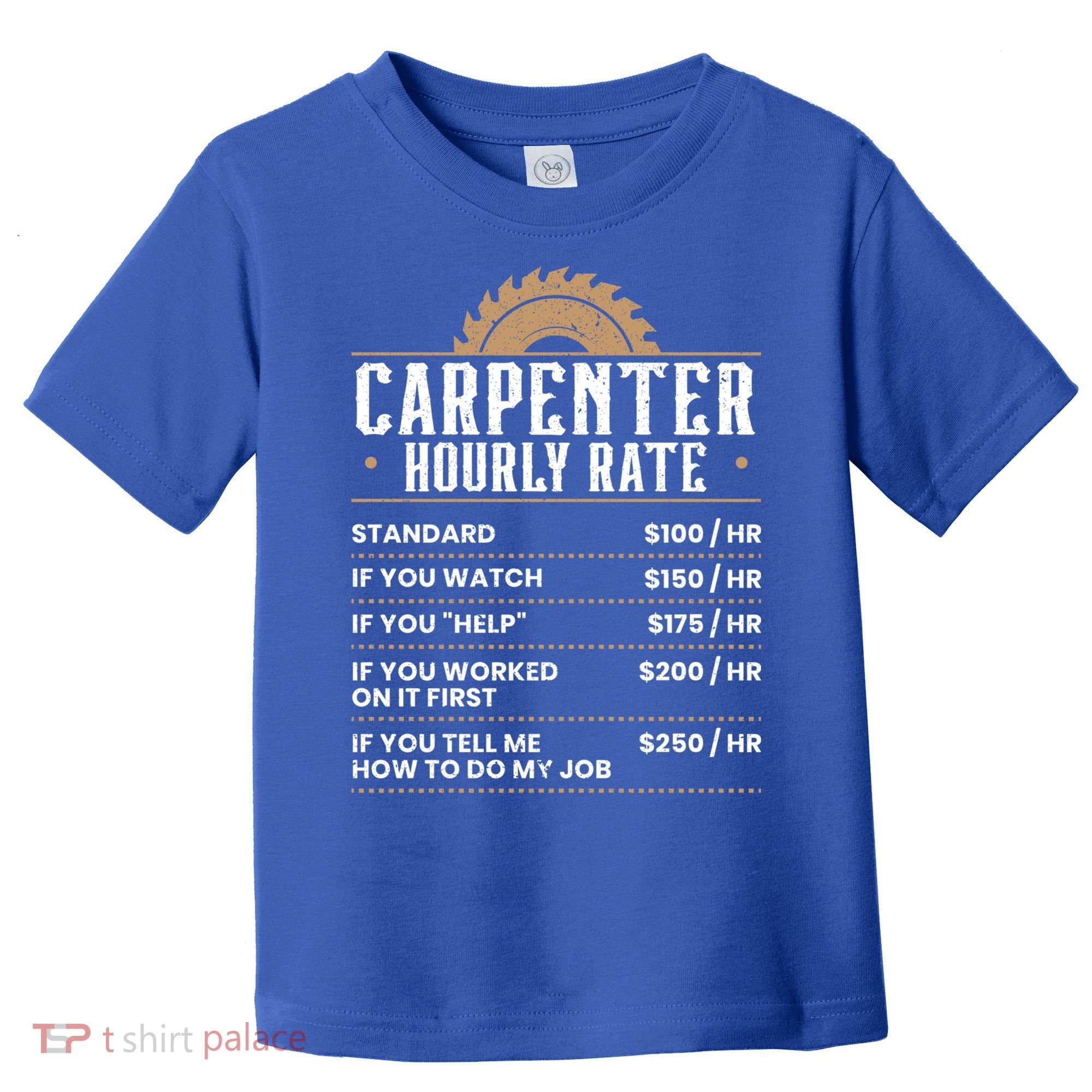 Carpenter Hourly Rate Woodworking Wookdworker Carpentry Gift Toddler T-Shirt