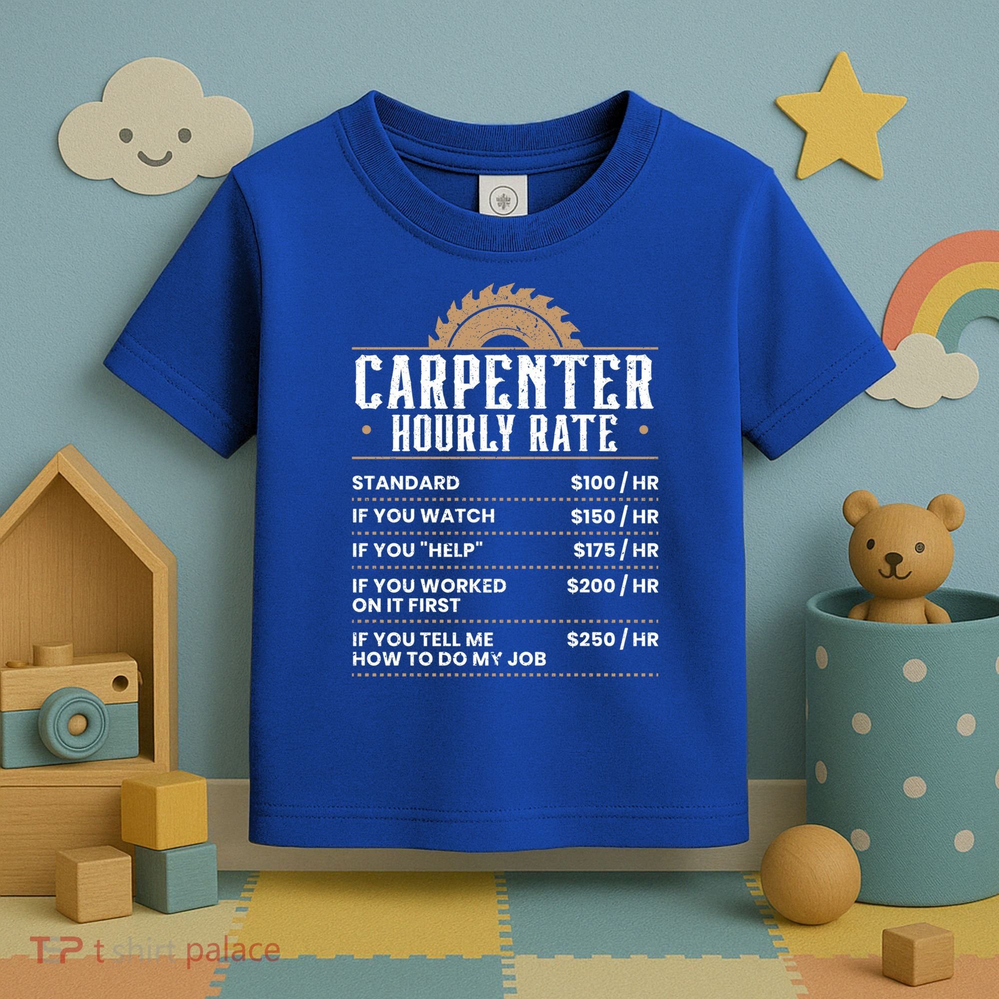 Carpenter Hourly Rate Woodworking Wookdworker Carpentry Gift Toddler T-Shirt