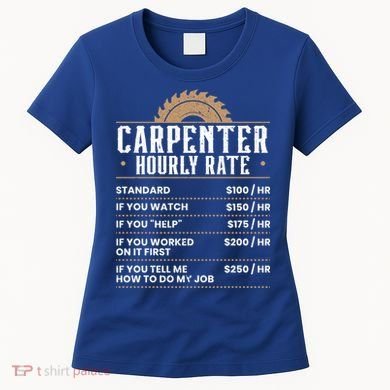 Carpenter Hourly Rate Woodworking Wookdworker Carpentry Gift Women's T-Shirt