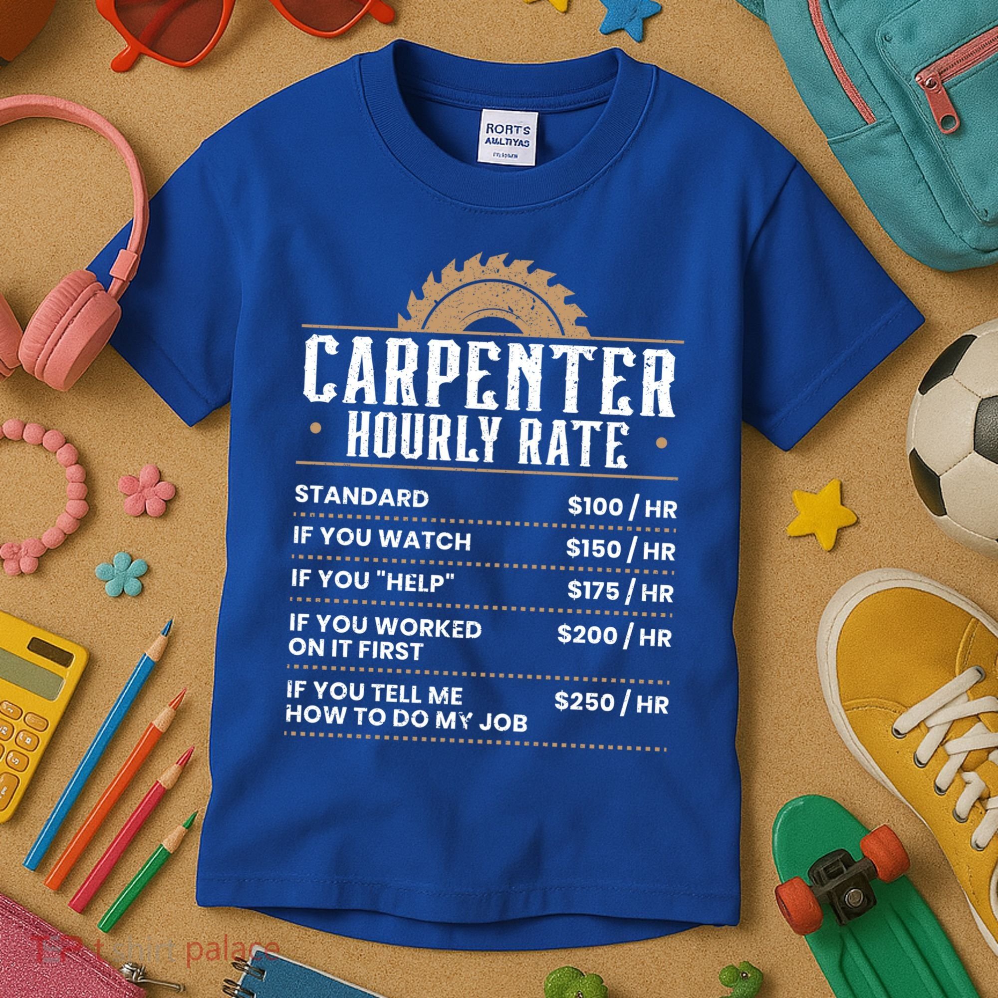 Carpenter Hourly Rate Woodworking Wookdworker Carpentry Gift Kids T-Shirt