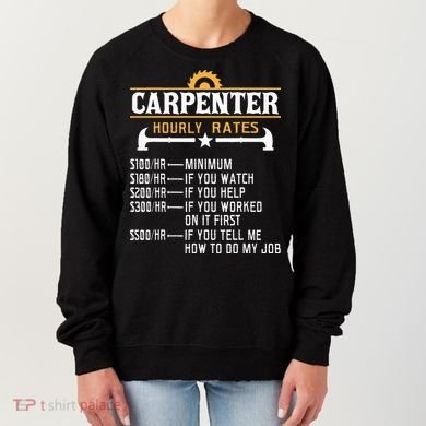 Carpenter Hourly Rate Funny Carpentry Woodworking Women's Sweatshirt