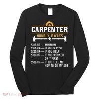 Carpenter Hourly Rate Funny Carpentry Woodworking Long Sleeve Shirt thumb 0