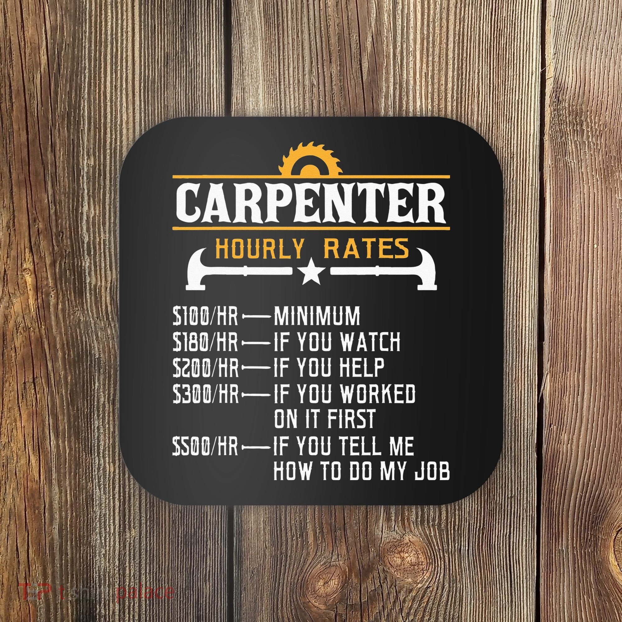 Carpenter Hourly Rate Funny Carpentry Woodworking Coaster