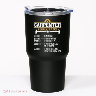 Carpenter Hourly Rate Funny Carpentry Woodworking Tumbler