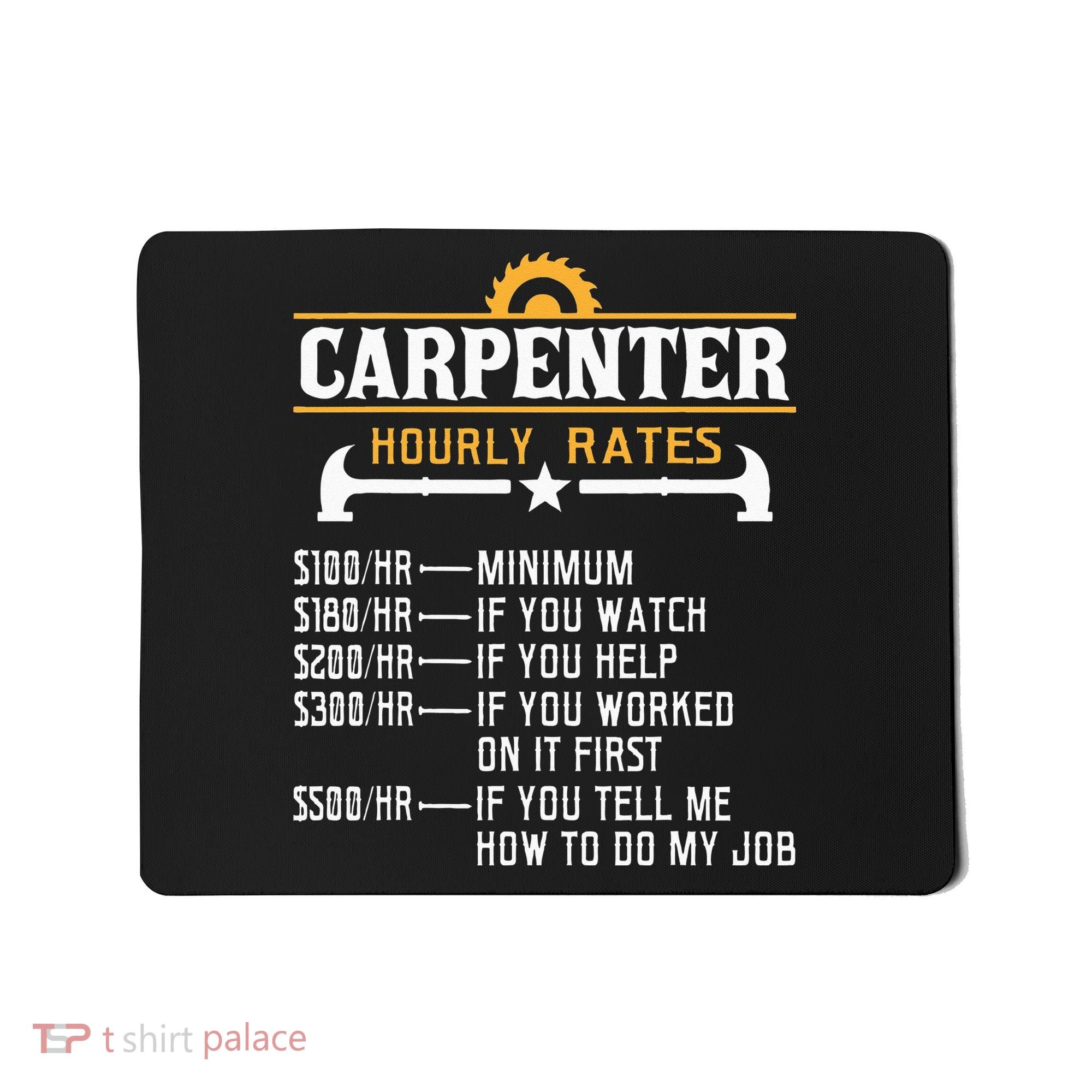 Carpenter Hourly Rate Funny Carpentry Woodworking Mousepad