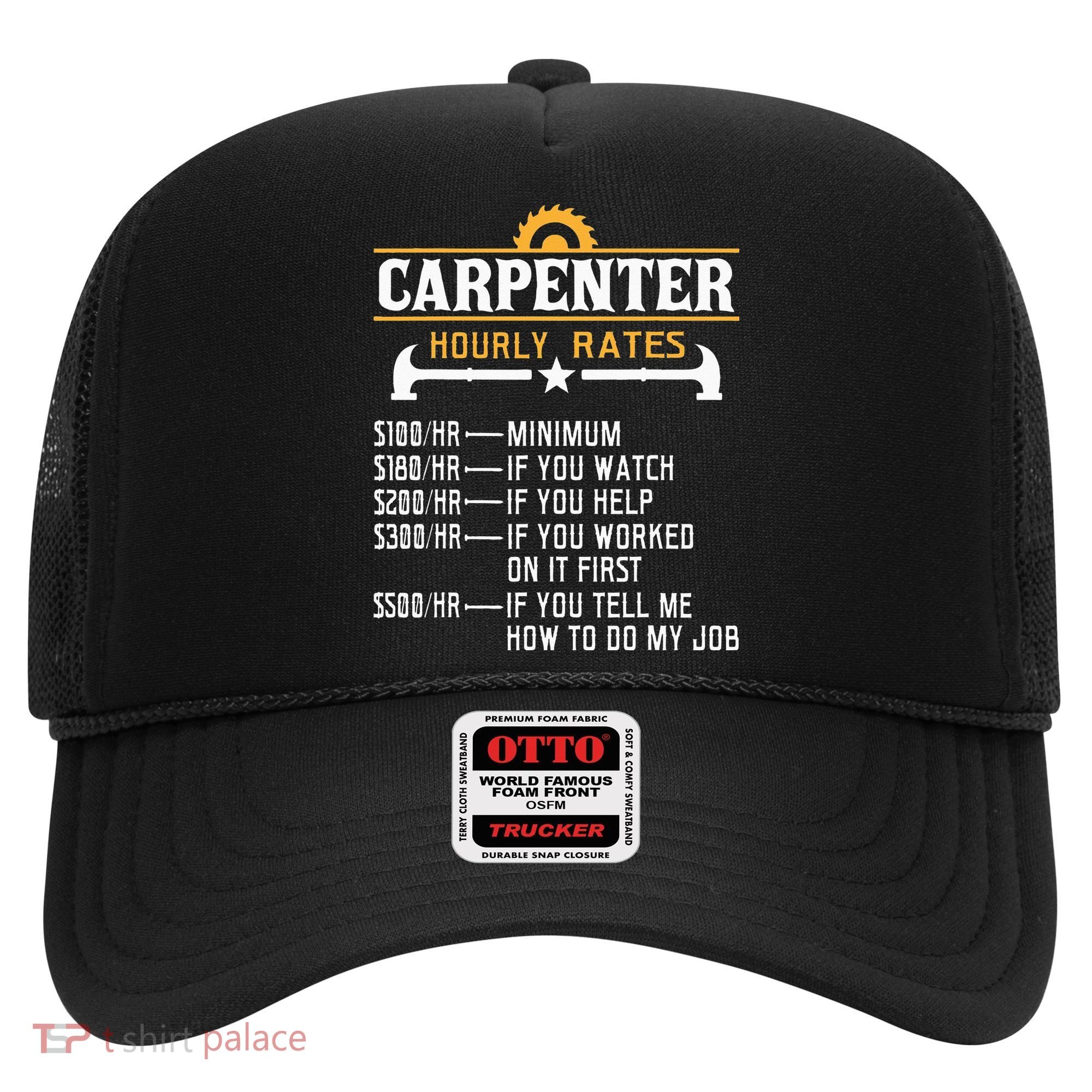 Carpenter Hourly Rate Funny Carpentry Woodworking Hat