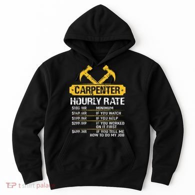 Carpenter Hourly Rate Funny Worker Woodworking Carpenter Hoodie