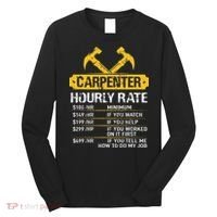 Carpenter Hourly Rate Funny Worker Woodworking Carpenter Long Sleeve Shirt thumb 0