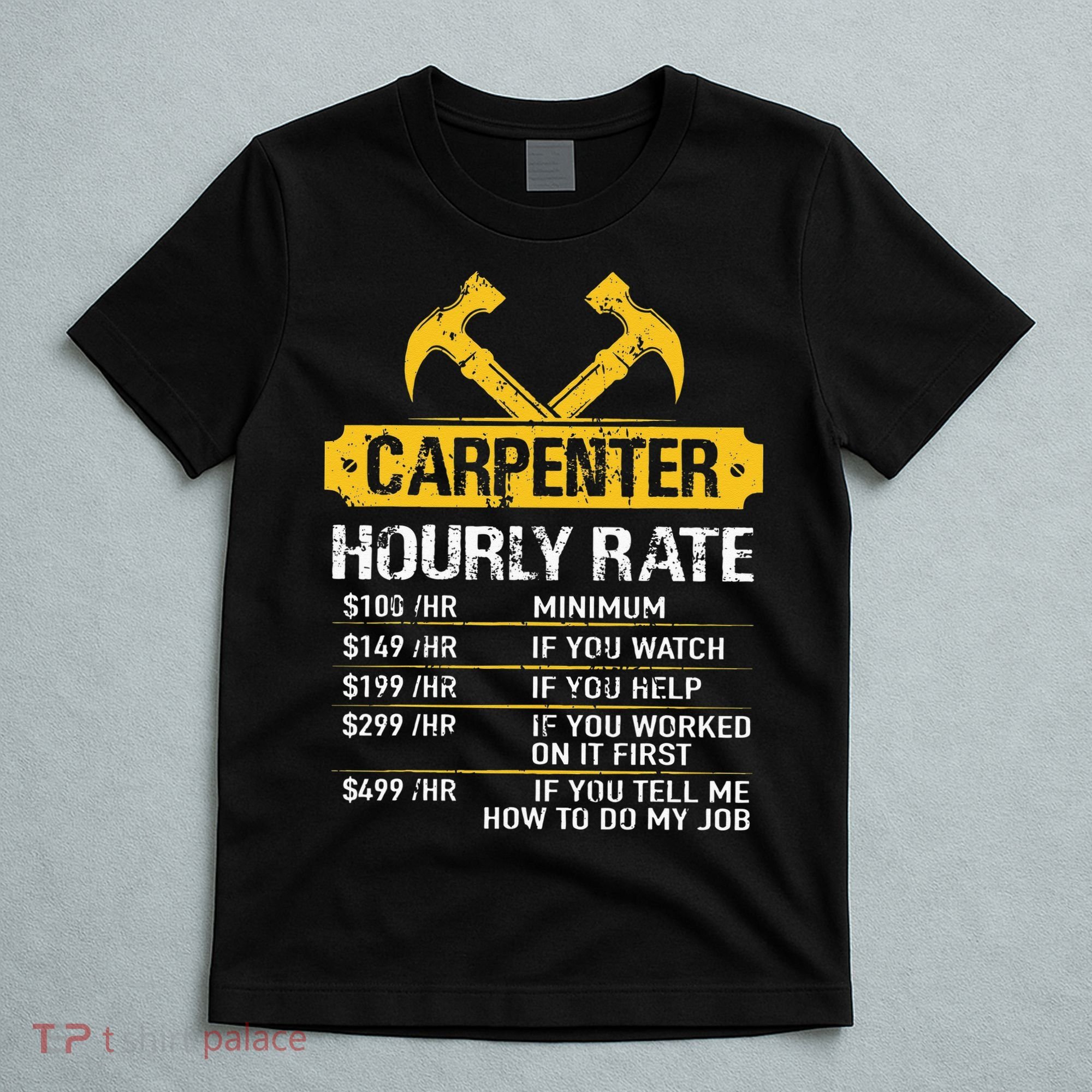 Carpenter Hourly Rate Funny Worker Woodworking Carpenter T-Shirt