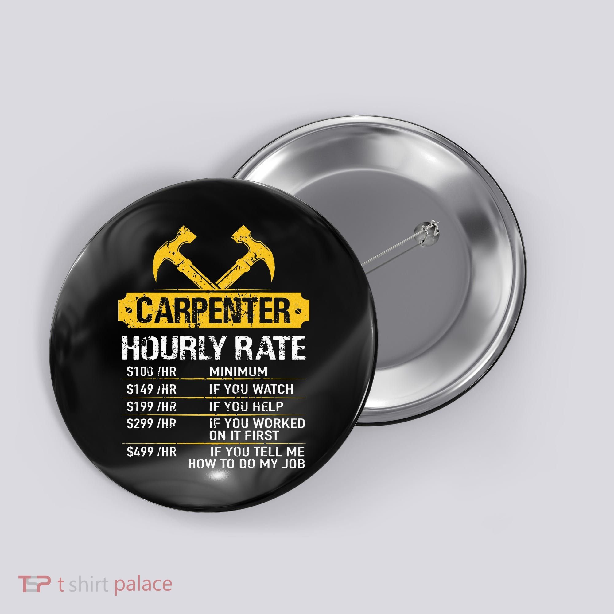 Carpenter Hourly Rate Funny Worker Woodworking Carpenter Button