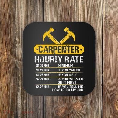 Carpenter Hourly Rate Funny Worker Woodworking Carpenter Coaster