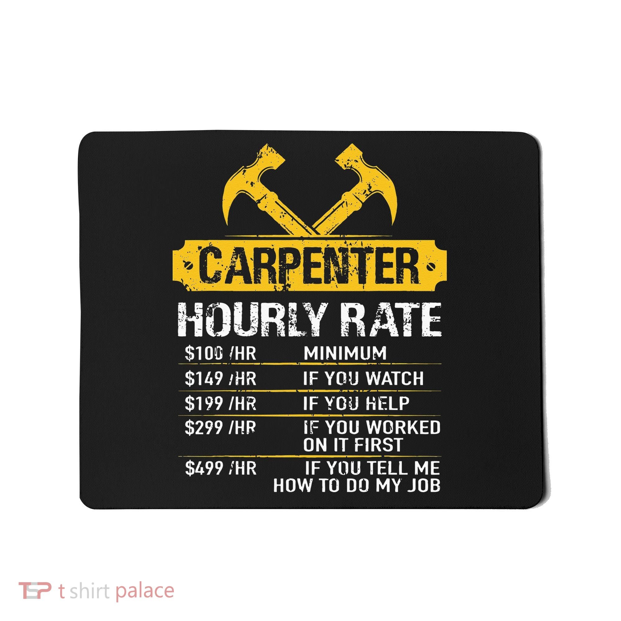 Carpenter Hourly Rate Funny Worker Woodworking Carpenter Mousepad