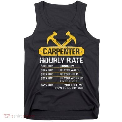 Carpenter Hourly Rate Funny Worker Woodworking Carpenter Tank Top