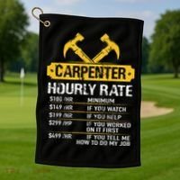 Carpenter Hourly Rate Funny Worker Woodworking Carpenter Golf Towel thumb 1